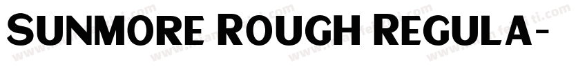 Sunmore Rough Regula字体转换
